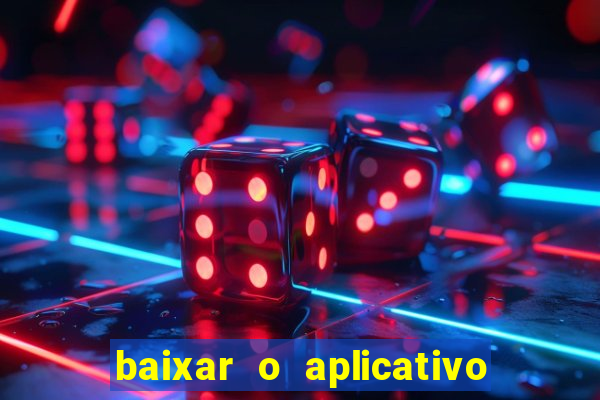 baixar o aplicativo vai de bet